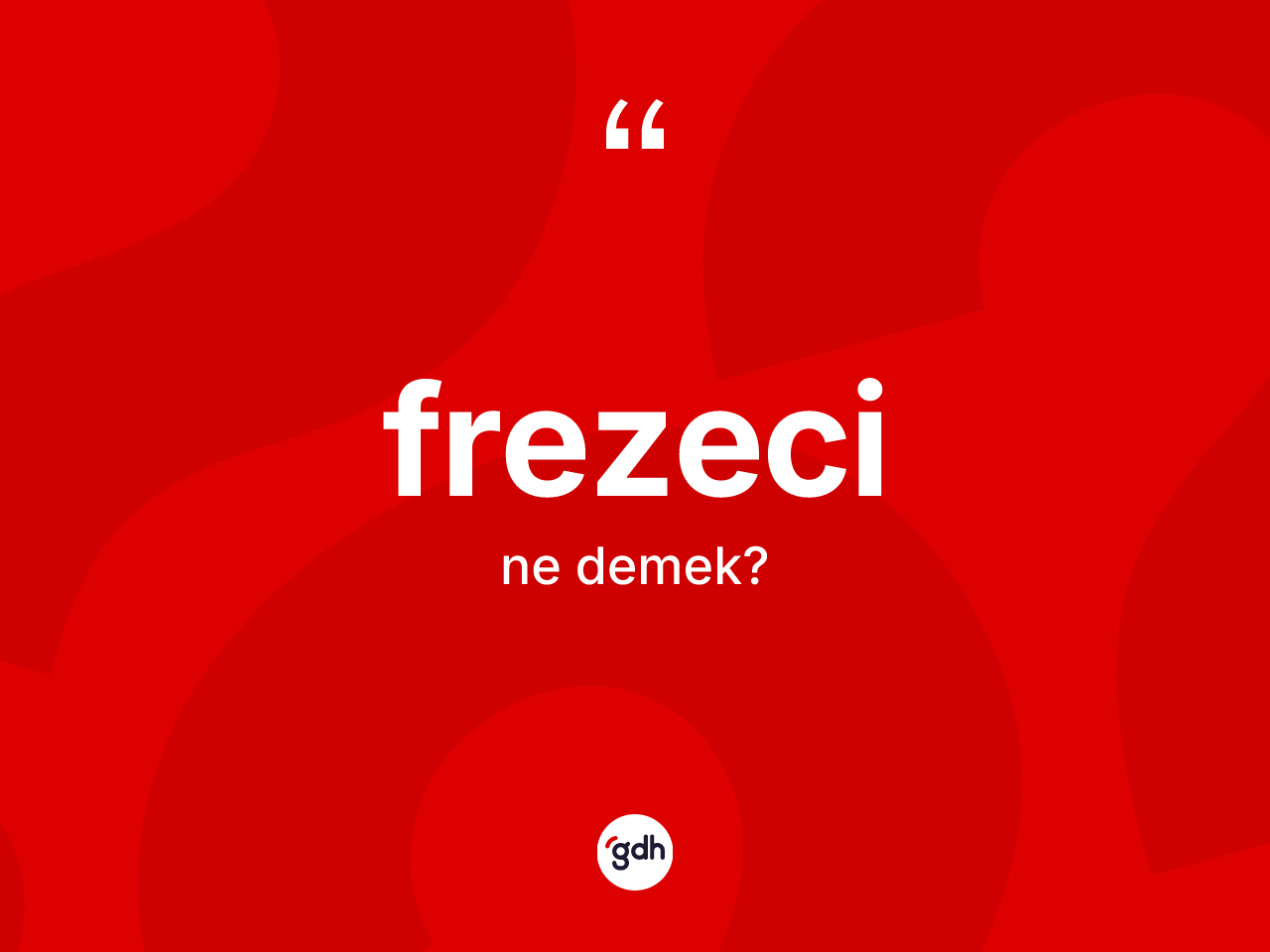 Frezeci nedir? Frezecinin TDK'ya göre anlamı nedir?