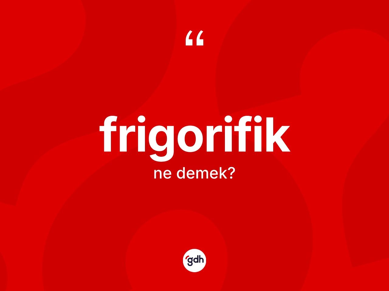Frigorifik ne anlama gelir? Frigorifik kelimesinin TDK'ya göre açıklaması nedir?