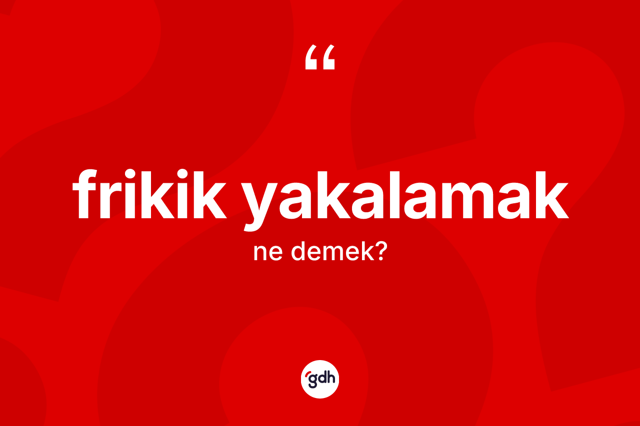 Frikik yakalamak sözü ne anlama gelir? Frikik yakalamak sözü nerede kullanılır?