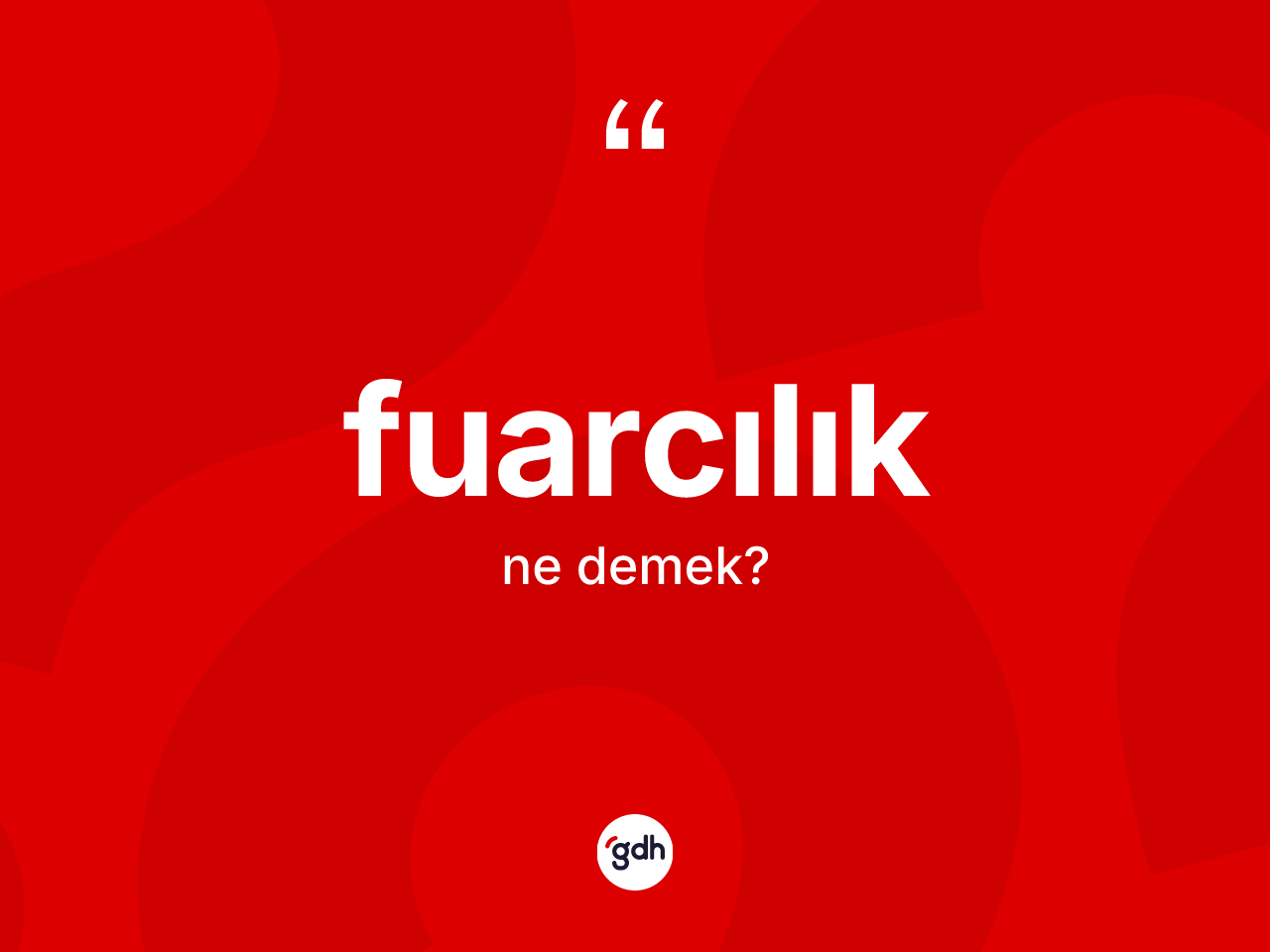 Fuarcılık kelimesinin tanımı nedir? Fuarcılığın kısaca tanımı nedir?