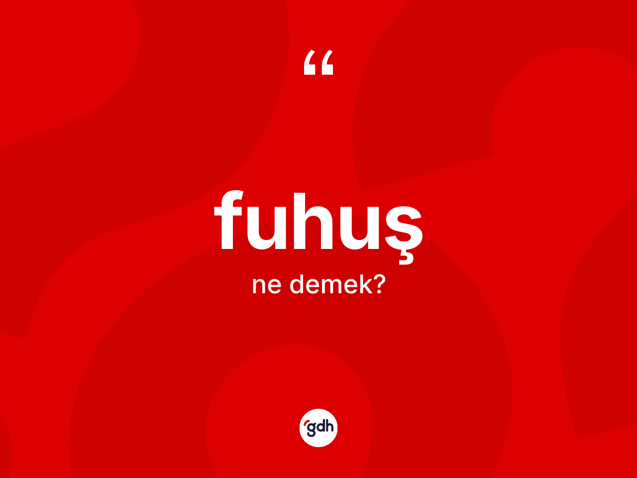 Fuhuş nedir? Fuhuşun TDK'ya göre anlamı nedir?