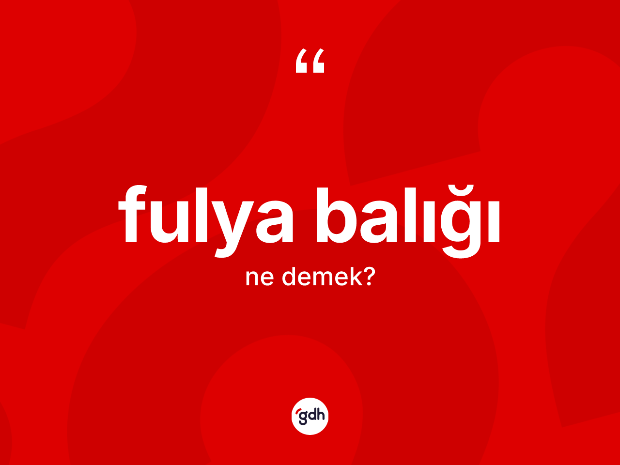 Fulya balığı kelimesi nedir? Fulya balığının kısaca tanımı nedir?