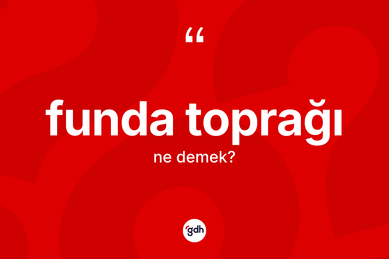 Funda toprağı nedir? Funda toprağının halk arasındaki kullanımı nasıldır?
