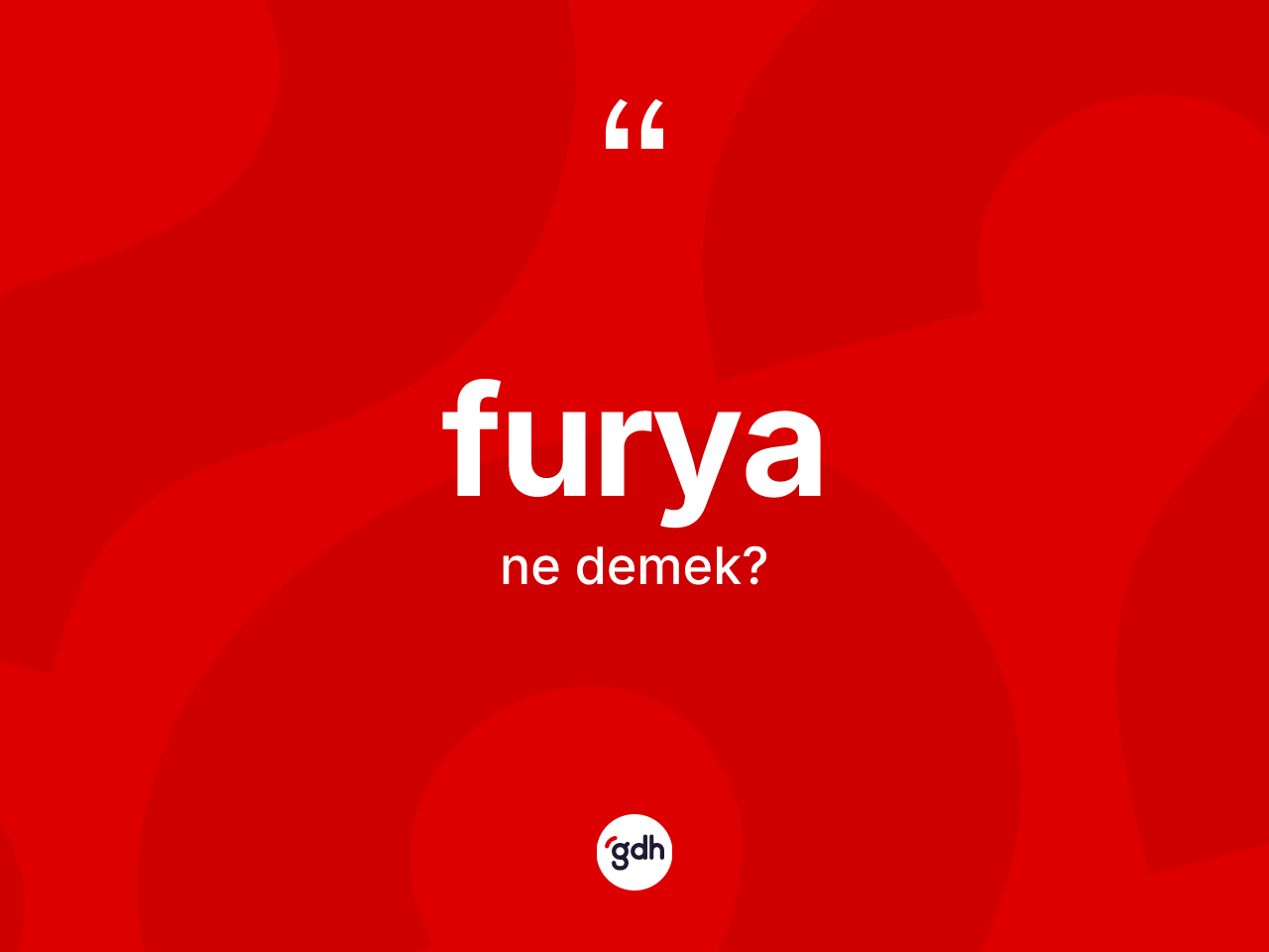 Furya ne anlama gelir? Furya kelimesinin kaç farklı anlamı var?