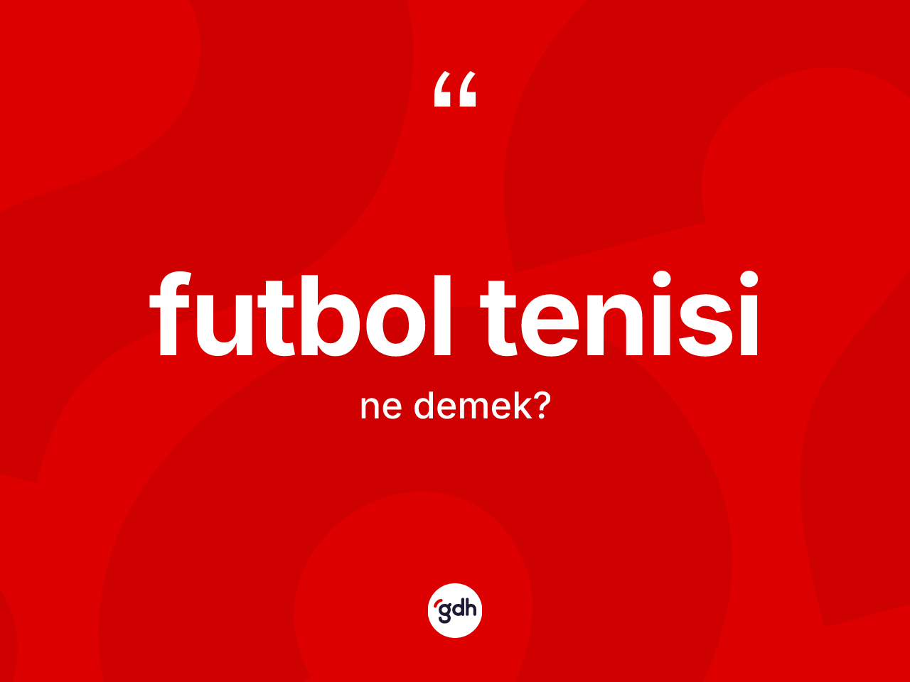Futbol tenisi kelimesi ne anlama gelir? Futbol tenisi kelimesinin TDK'ya göre açıklaması nedir?