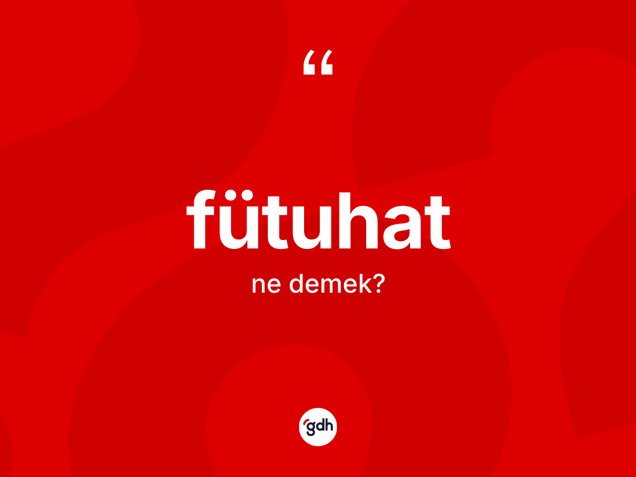 Fütuhat kelimesi ne demek? Fütuhat kelimesinin TDK anlamı nedir?