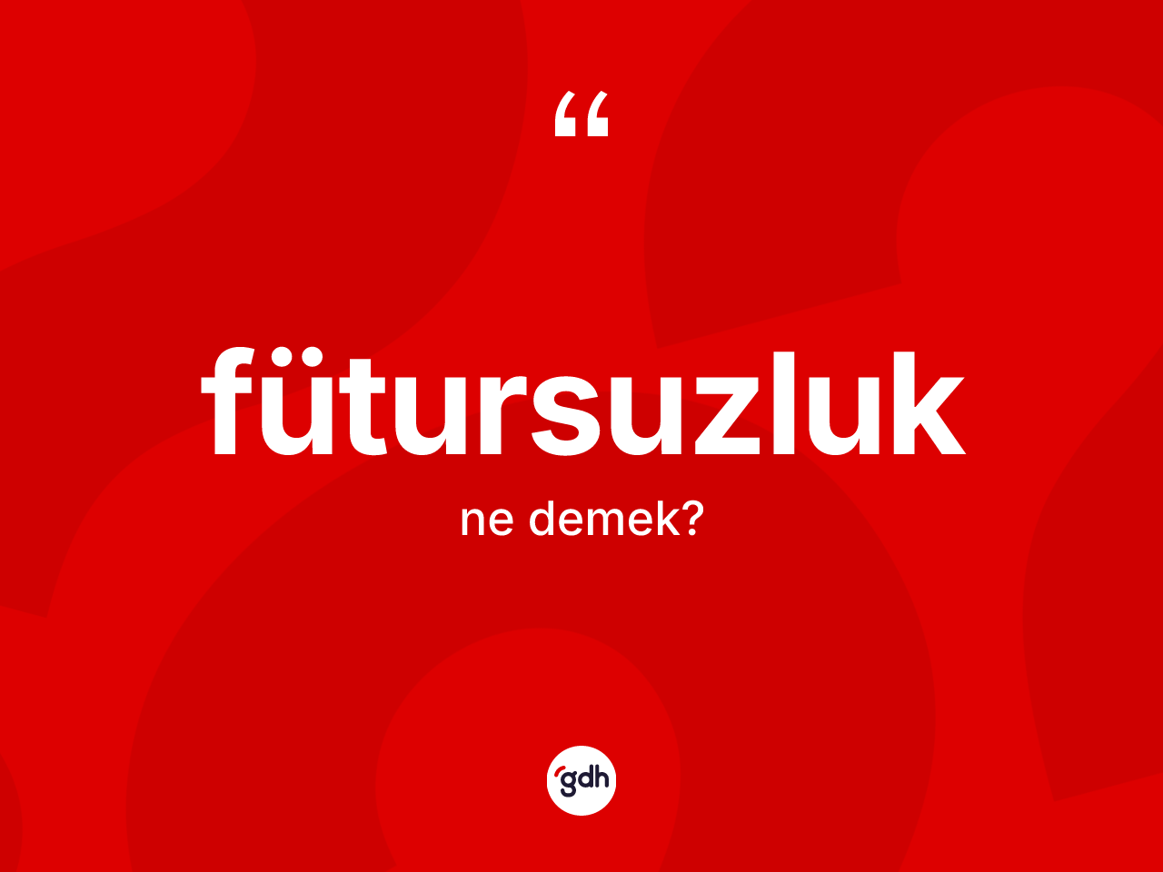 Fütursuzluk kelimesinin tanımı nedir? Fütursuzluk kelimesinin TDK'ya göre açıklaması nedir?