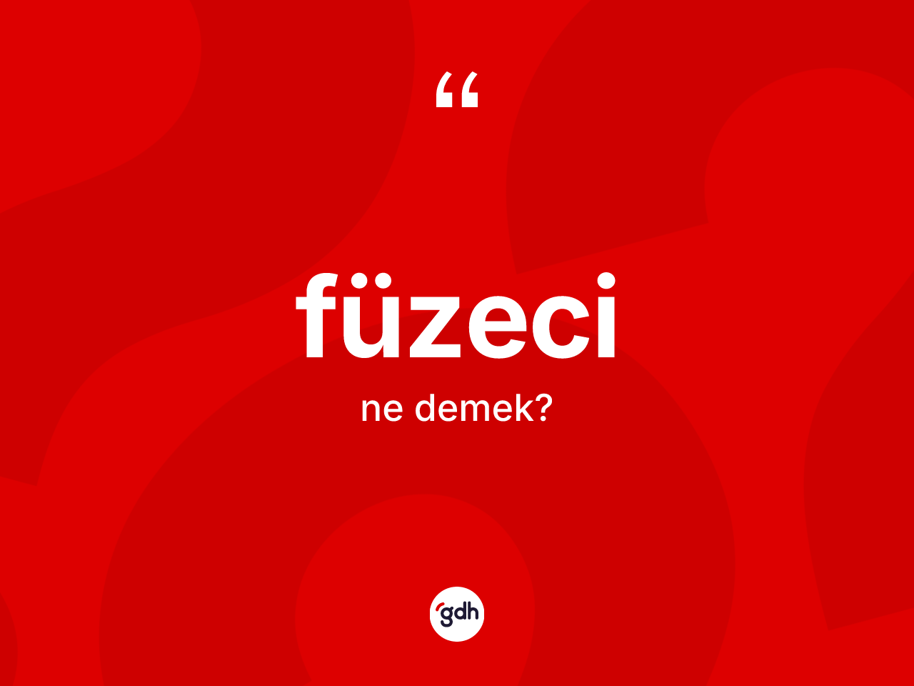 Füzeci kelimesi ne demek? Füzecinin kısaca tanımı nedir?