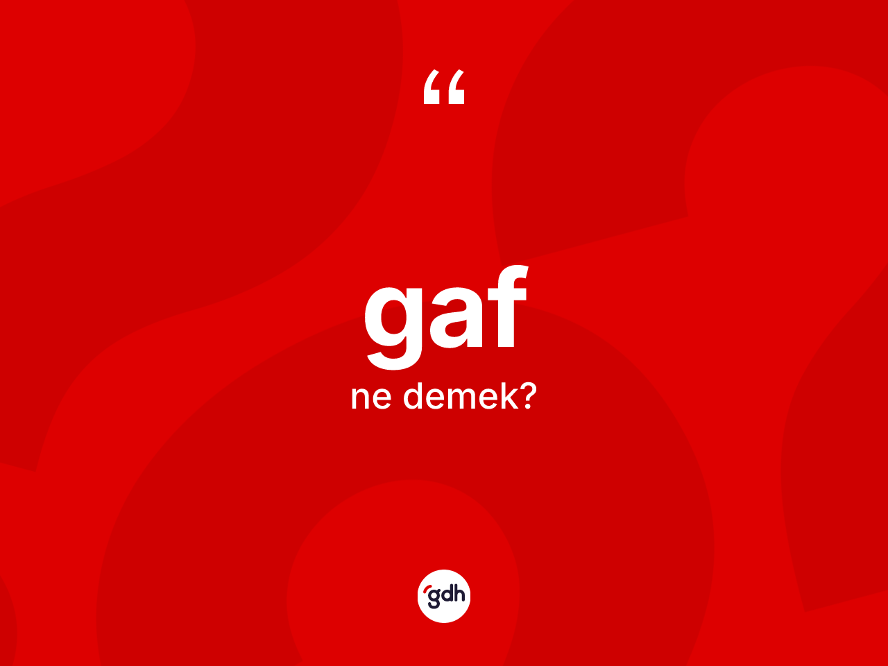 Gaf ne demek? Gaf kelimesinin özellikleri nelerdir?