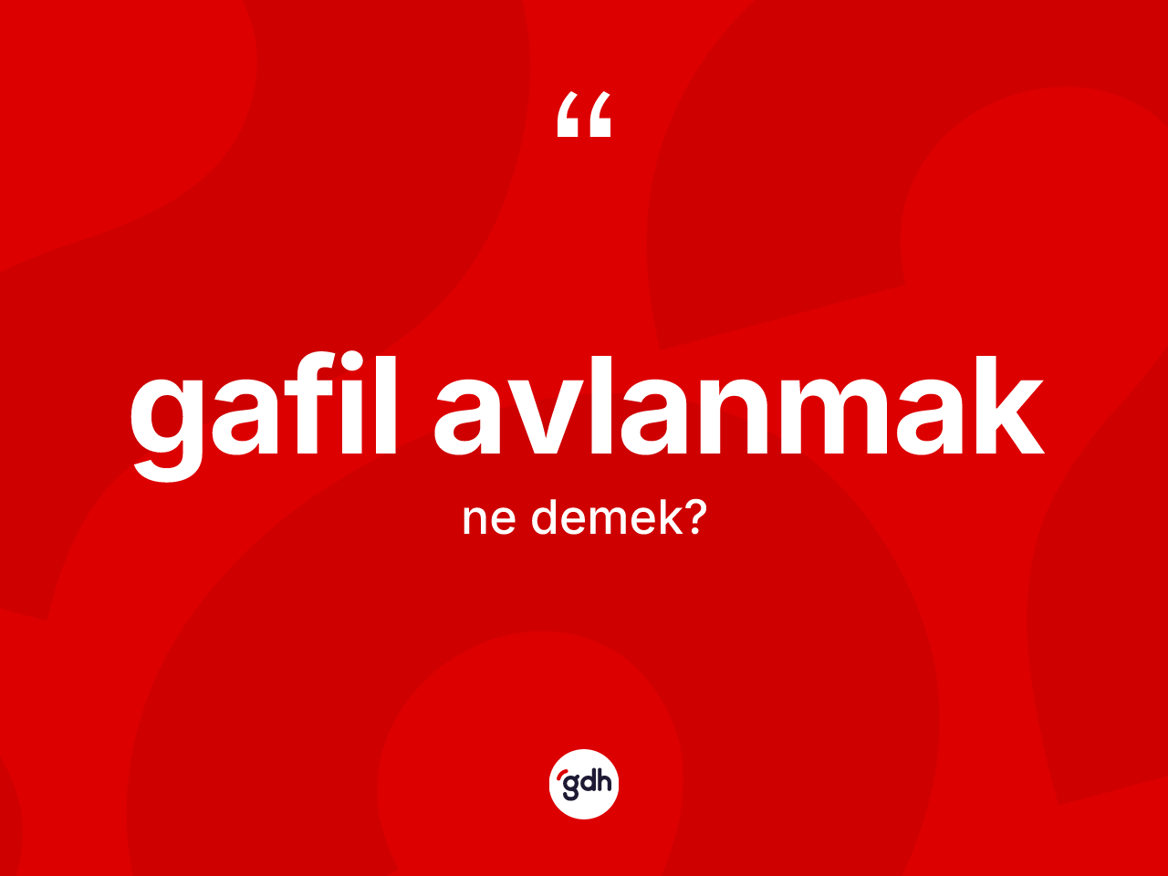 Gafil avlanmak ifadesinin tanımı nedir? Gafil avlanmak ifadesi nerede kullanılır?