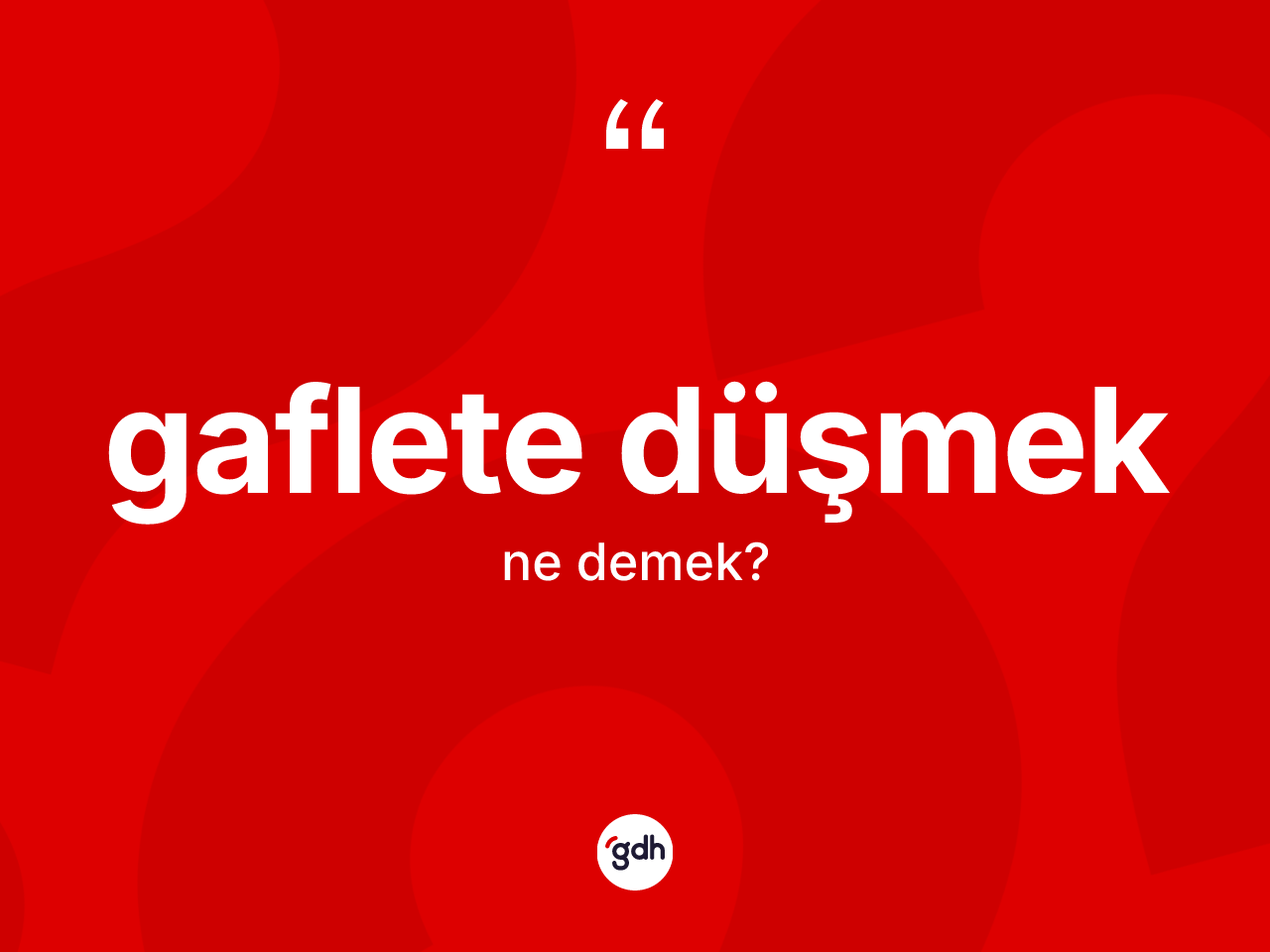 Gaflete düşmek sözü ne anlama gelir? Gaflete düşmek ifadesi nerede kullanılır?