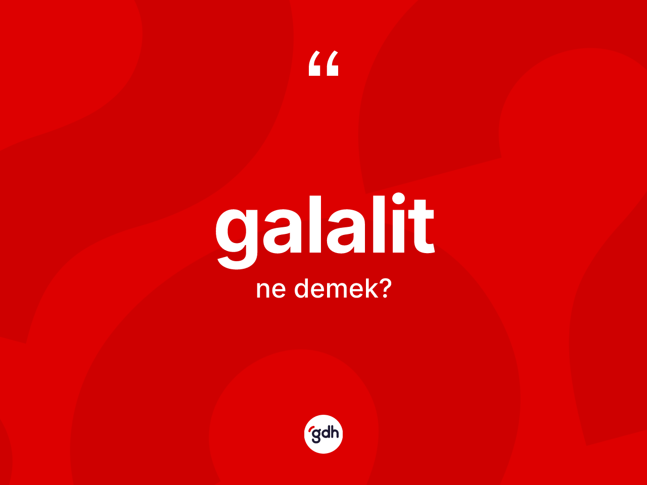 Galalit kelimesinin tanımı nedir? Galalit kelimesinin kaç farklı anlamı var?