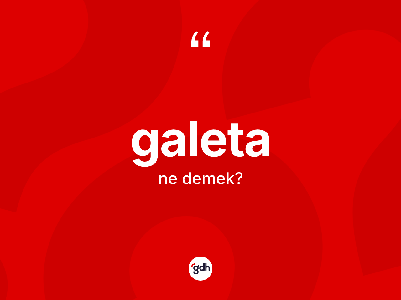 Galeta nedir? Galeta kelimesinin TDK'ya göre açıklaması nedir?