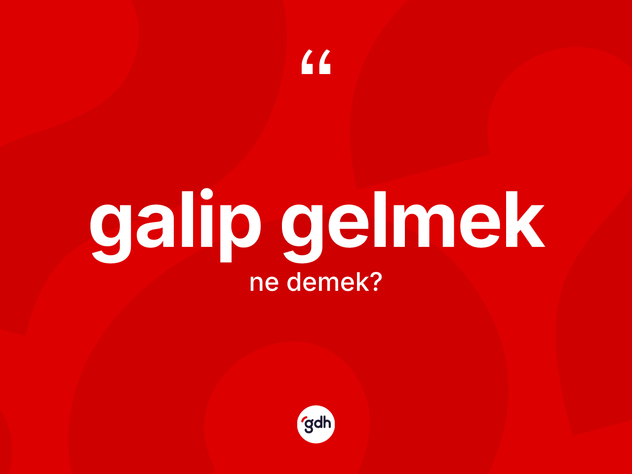 Galip gelmek sözü nedir? Galip gelmek ifadesi nerede kullanılır?