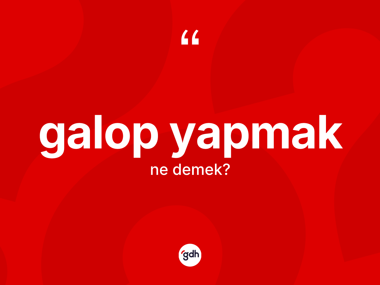 Galop yapmak ne demek? Galop yapmak sözü nerede kullanılır?