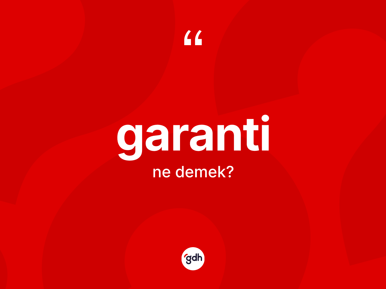 Garanti ne demek? Garantinin TDK'ya göre anlamı nedir?