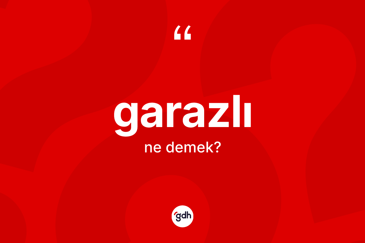 Garazlı kelimesinin tanımı nedir?
