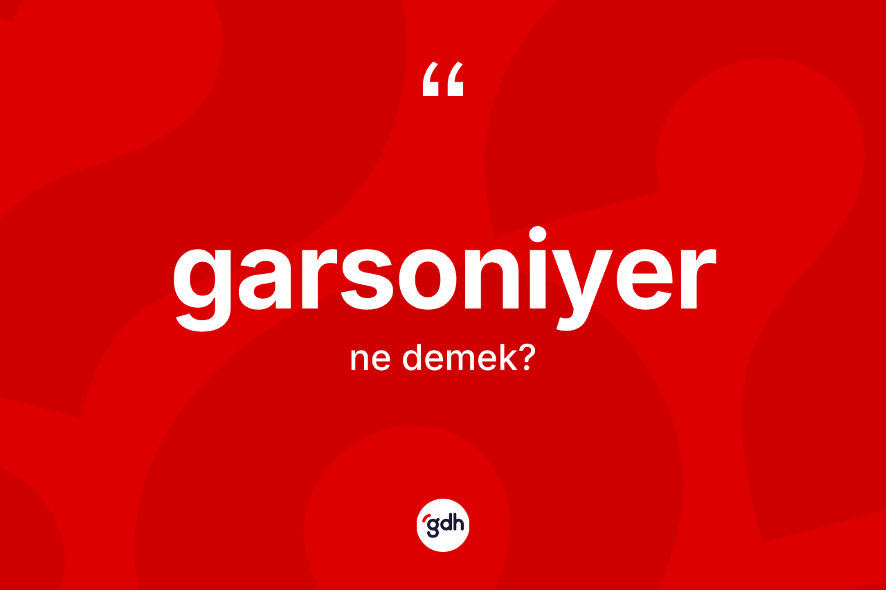 Garsoniyer nedir?