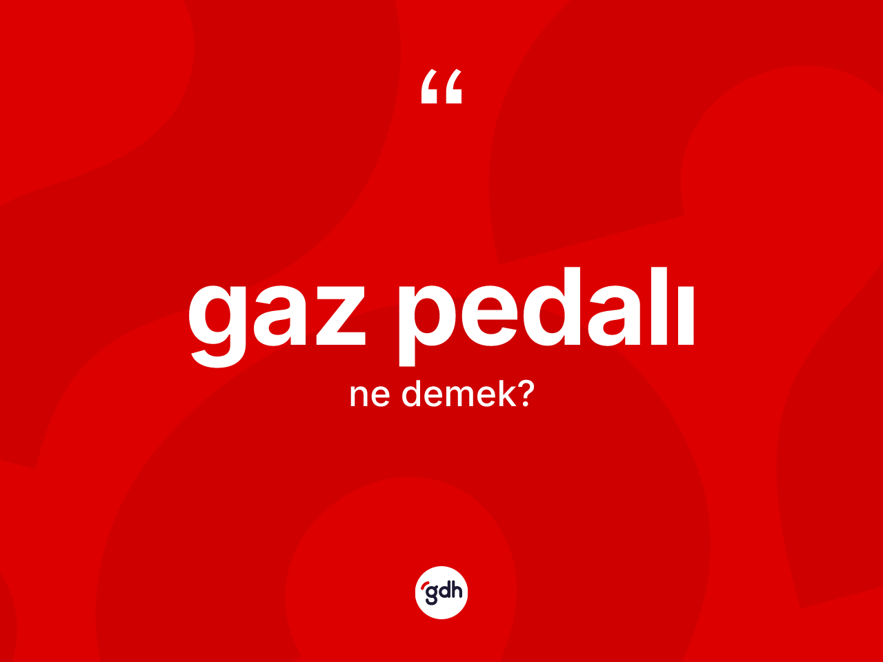 Gaz pedalı kelimesi ne demek? Gaz pedalı kelimesinin özellikleri nelerdir?