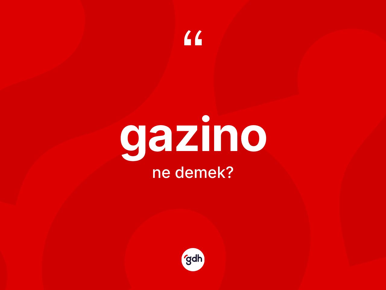 Gazino kelimesi ne anlama gelir? Gazinonun halk arasındaki kullanımı nasıldır?