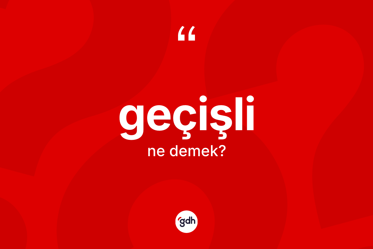 Geçişli nedir?