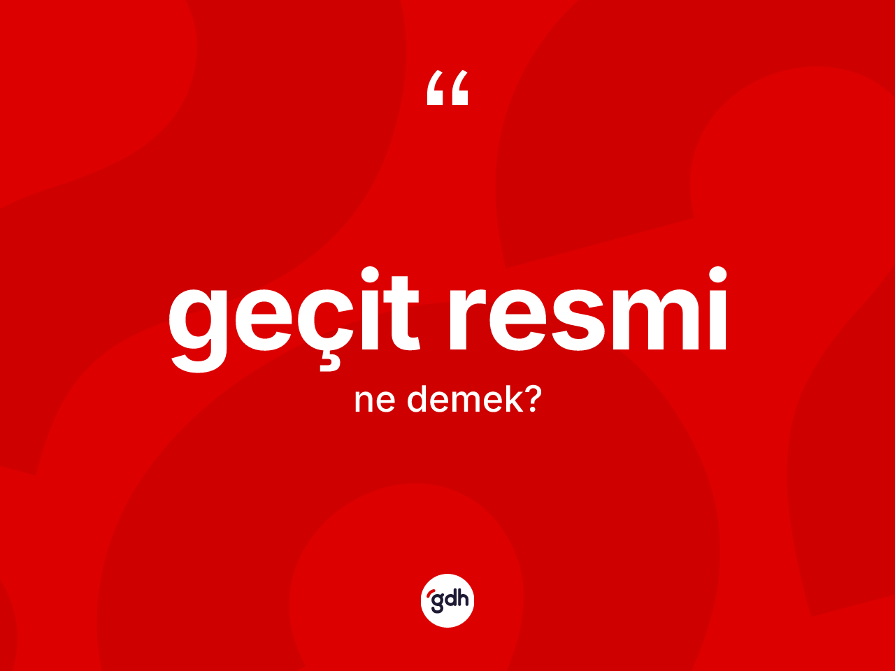 Geçit resmi ne anlama gelir? Geçit resminin halk arasındaki kullanımı nasıldır?