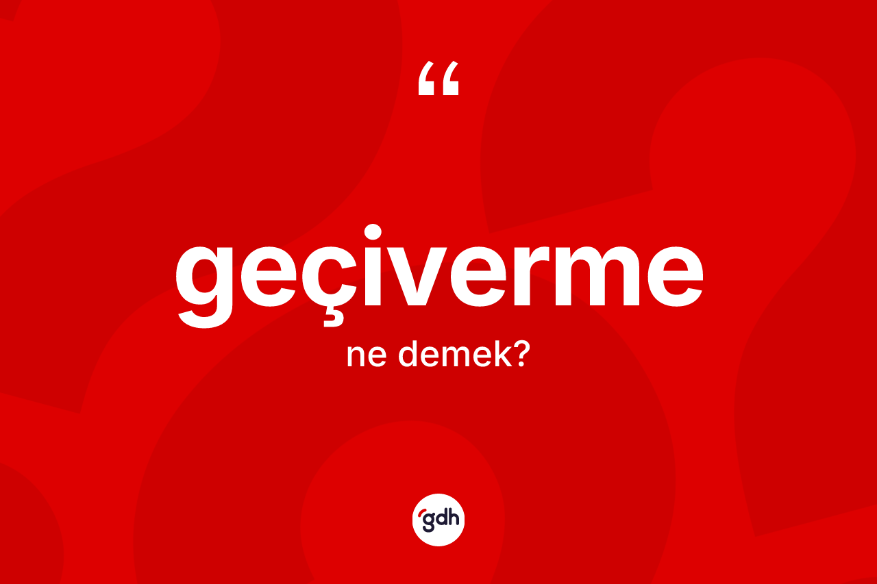 Geçiverme kelimesi nedir? Geçiverme kelimesinin özellikleri nelerdir?