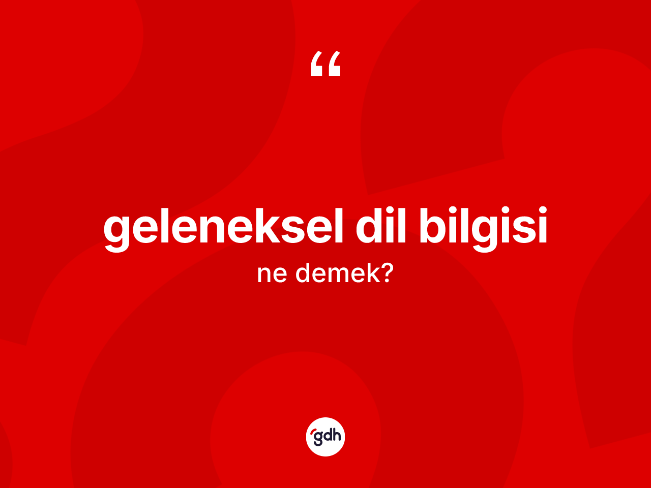 Geleneksel dil bilgisi kelimesinin sözlükteki tanımı nedir? Geleneksel dil bilgisinin kısaca tanımı nedir?
