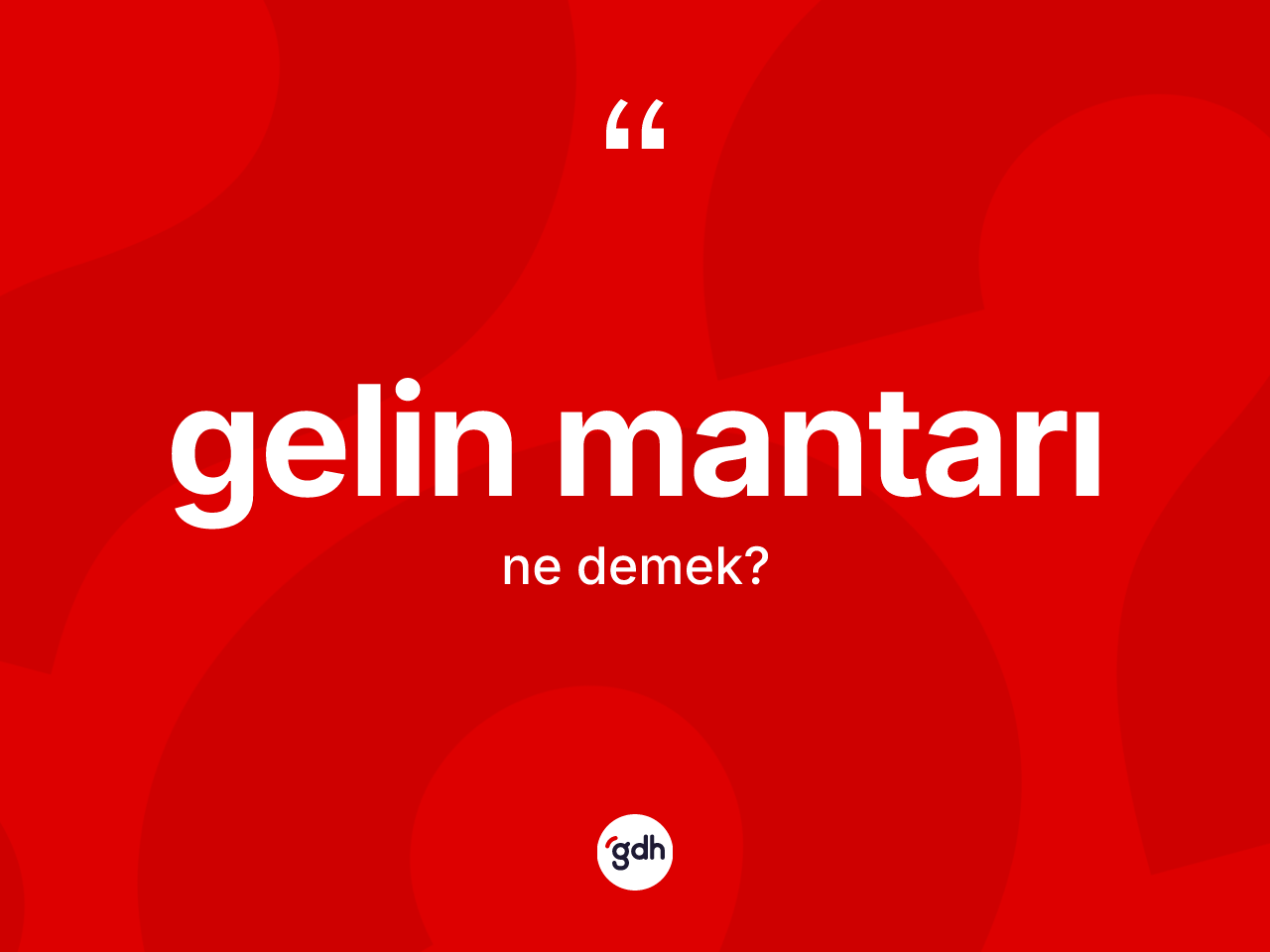 Gelin mantarı kelimesinin sözlükteki tanımı nedir? Gelin mantarının kısaca tanımı nedir?