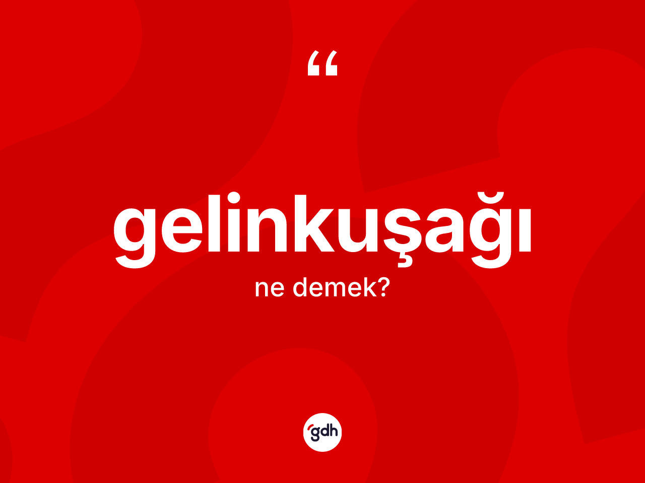 Gelinkuşağı kelimesinin tanımı nedir? Gelinkuşağının TDK'ya göre anlamı nedir?