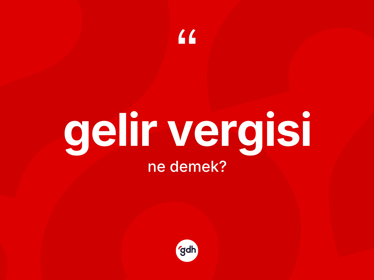 Gelir vergisi kelimesi nedir? Gelir vergisi kelimesinin özellikleri nelerdir?