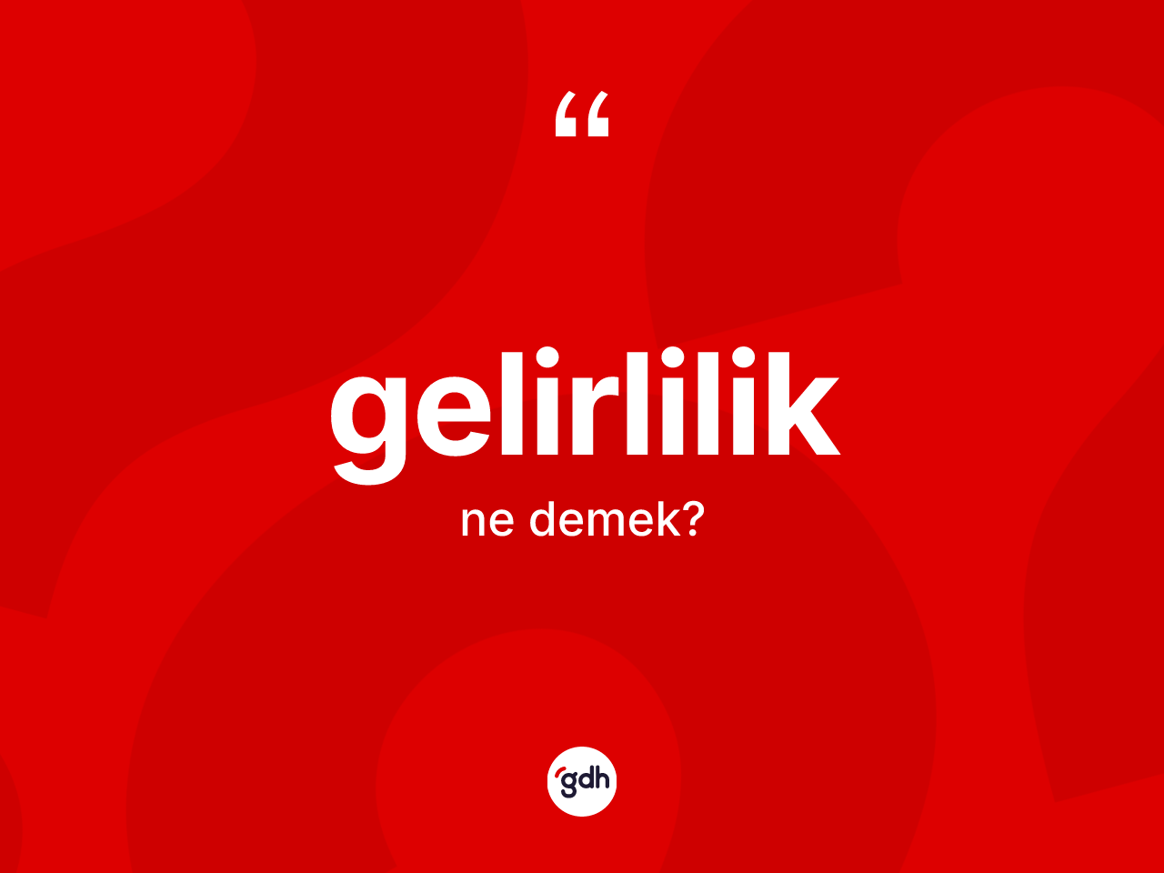Gelirlilik ne anlama gelir? Gelirlilik kelimesinin kaç farklı anlamı var?