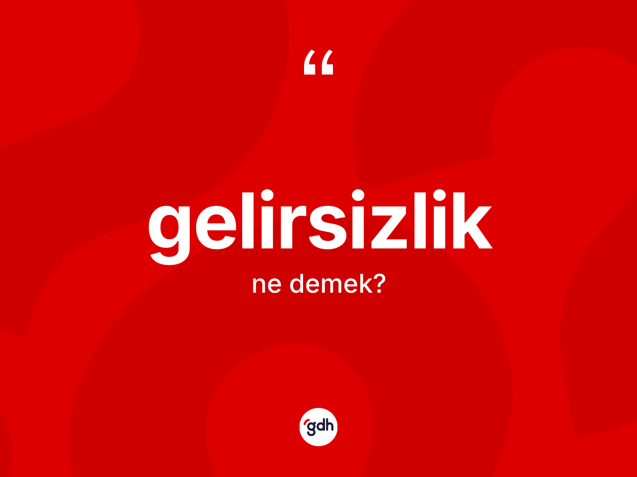 Gelirsizlik kelimesinin sözlükteki tanımı nedir? Gelirsizliğin TDK'ya göre anlamı nedir?