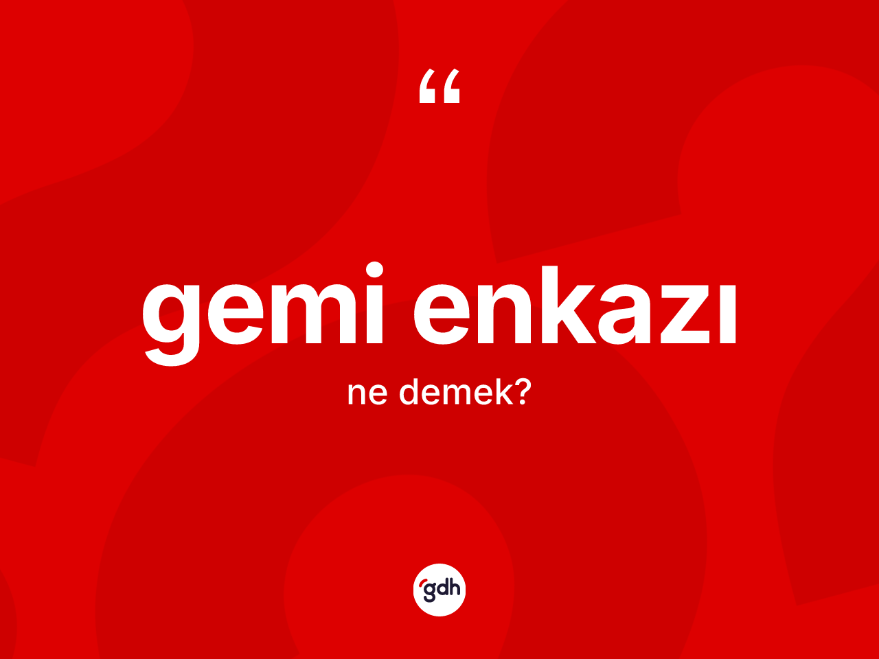 Gemi enkazı ne anlama gelir? Gemi enkazının kısaca tanımı nedir?