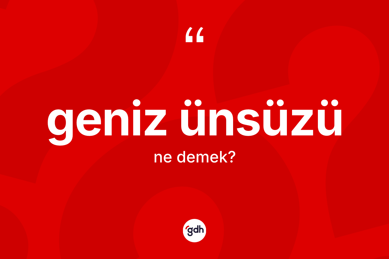 Geniz ünsüzü nedir? Geniz ünsüzünün TDK'ya göre anlamı nedir?