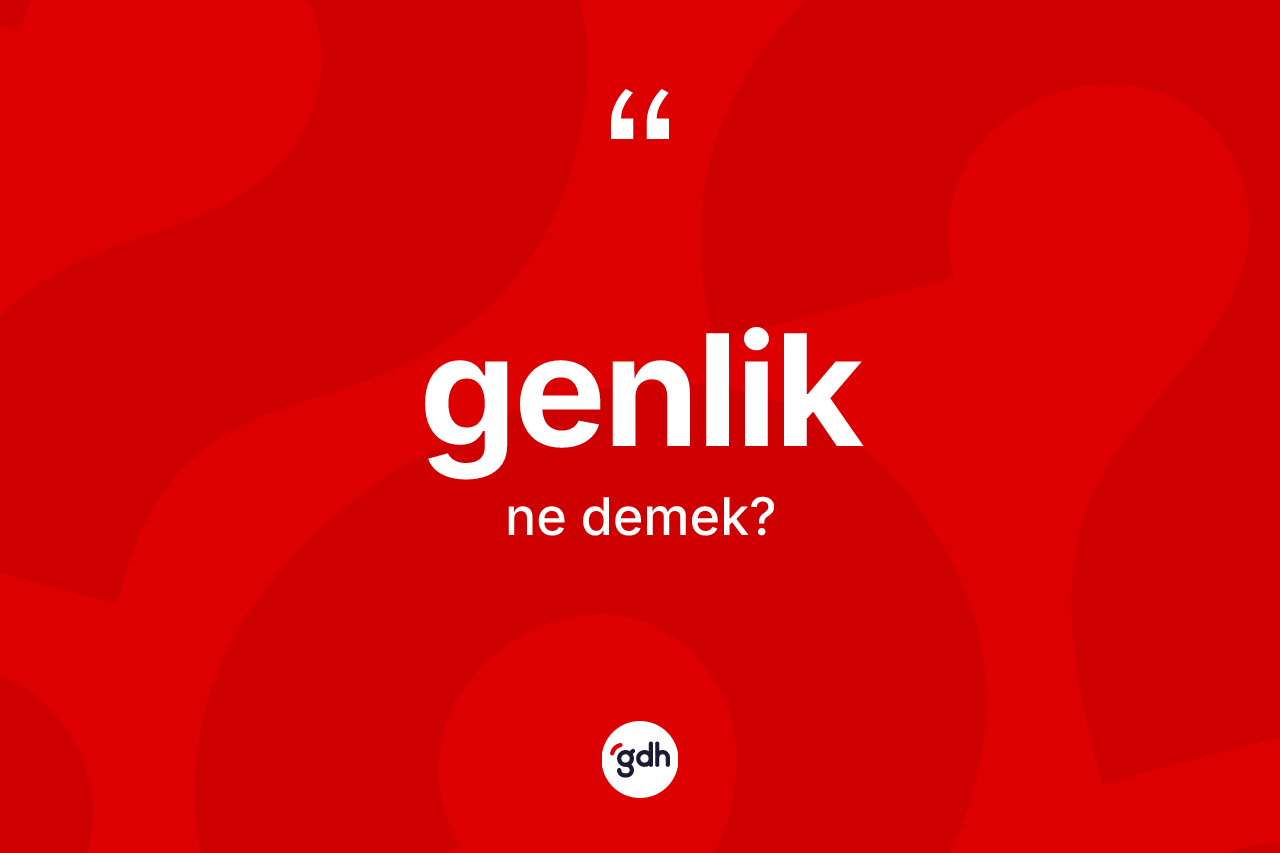 Genlik kelimesinin anlamı nedir? Genlik kelimesinin kaç farklı anlamı var?