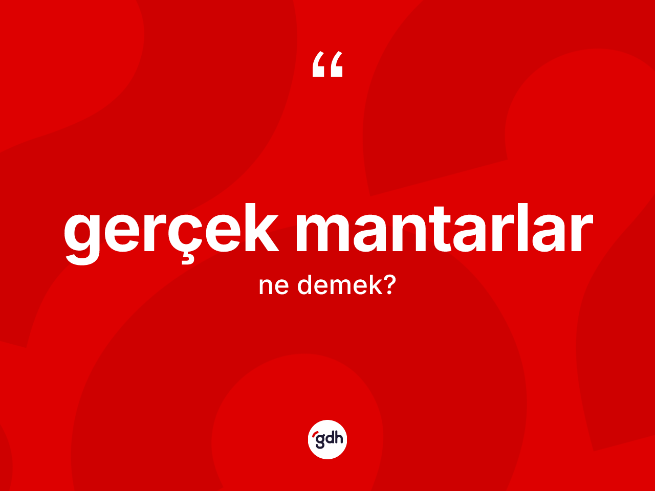 Gerçek mantarlar nedir? Gerçek mantarlar kelimesinin TDK anlamı nedir?