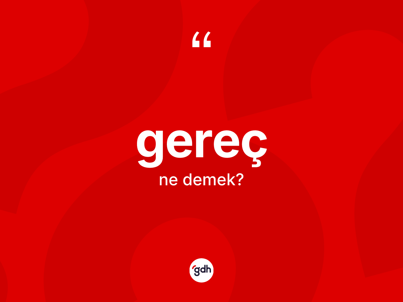 Gereç kelimesinin tanımı nedir? Gereç kelimesinin özellikleri nelerdir?
