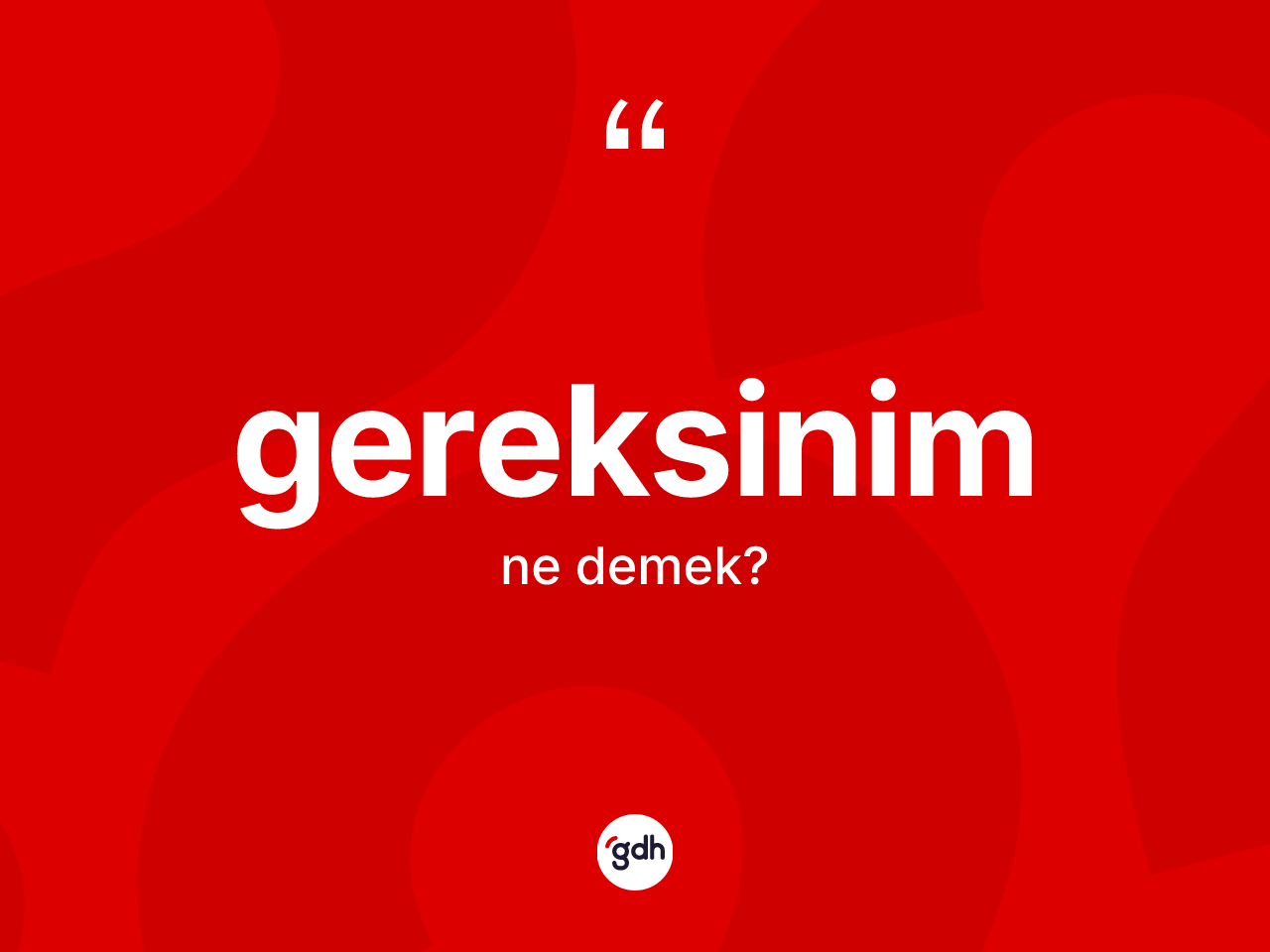 Gereksinim kelimesinin anlamı nedir? Gereksinimin TDK'ya göre anlamı nedir?