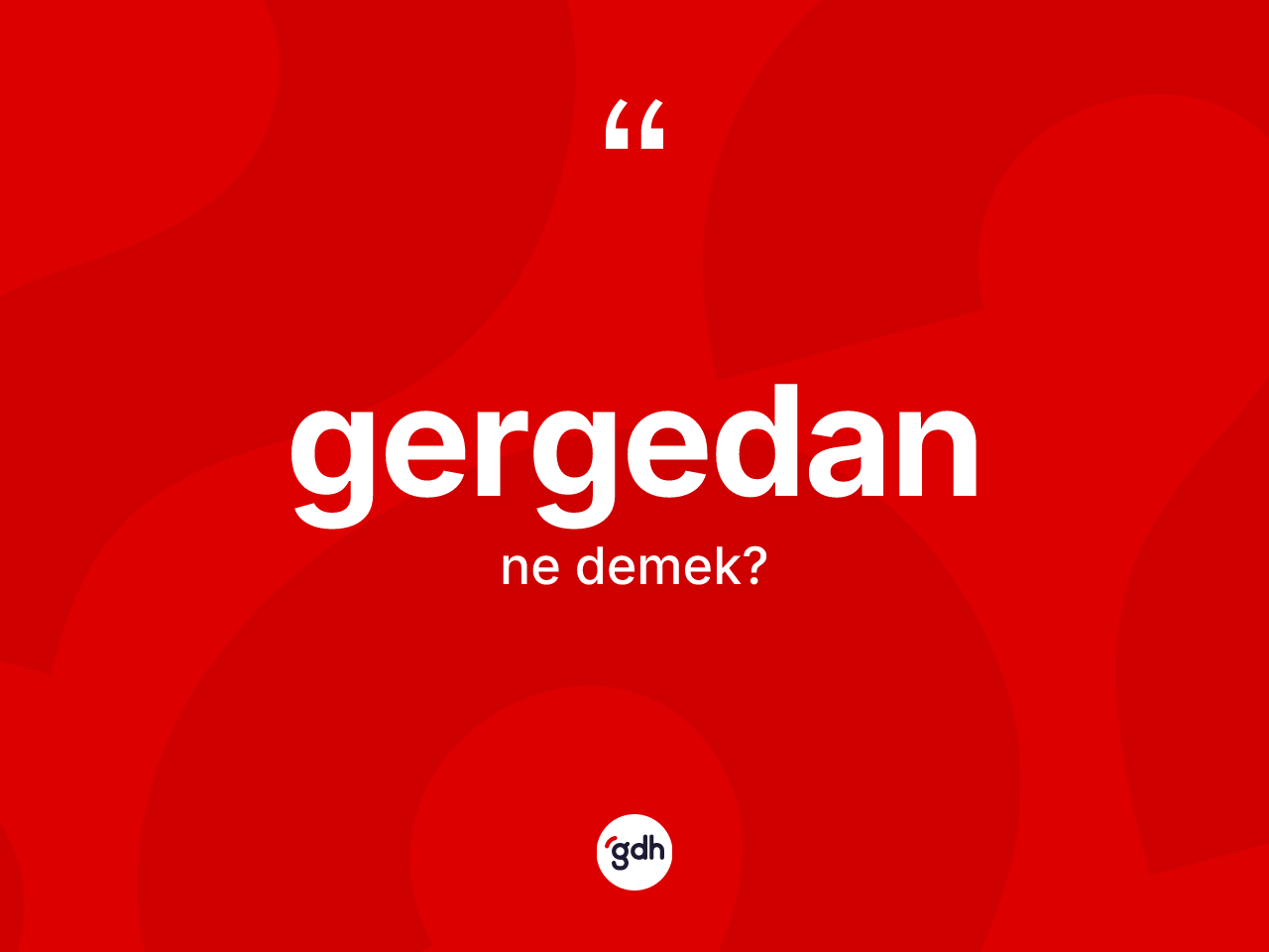 Gergedan kelimesinin tanımı nedir? Gergedan kelimesinin kaç farklı anlamı var?