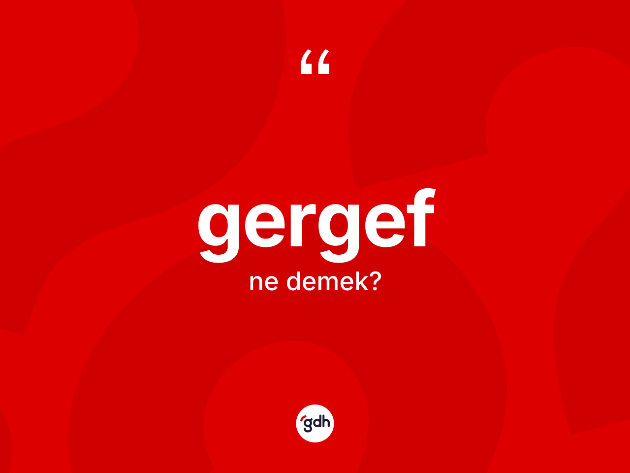 Gergef nedir? Gergefin TDK'ya göre anlamı nedir?