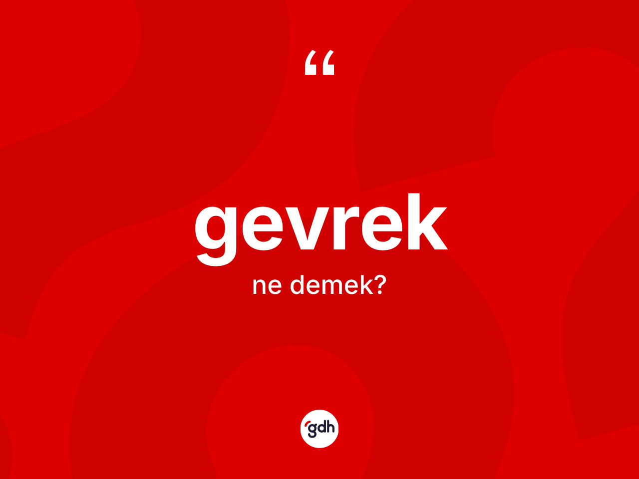 Gevrek ne anlama gelir? Gevreğin kısaca tanımı nedir?