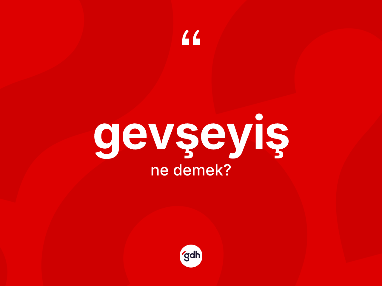 Gevşeyiş kelimesi ne anlama gelir? Gevşeyiş kelimesinin TDK'ya göre açıklaması nedir?