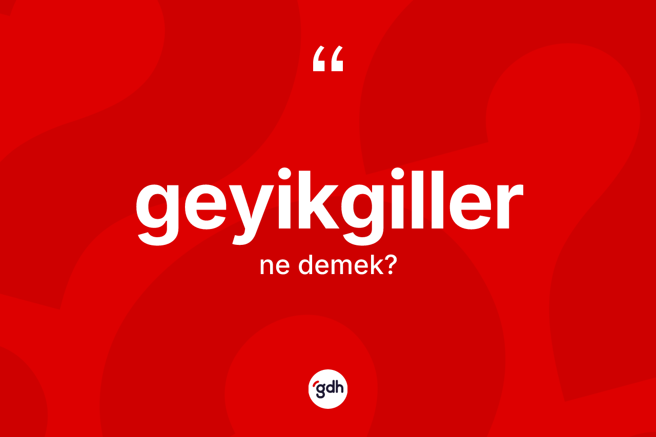 Geyikgiller ne demek?