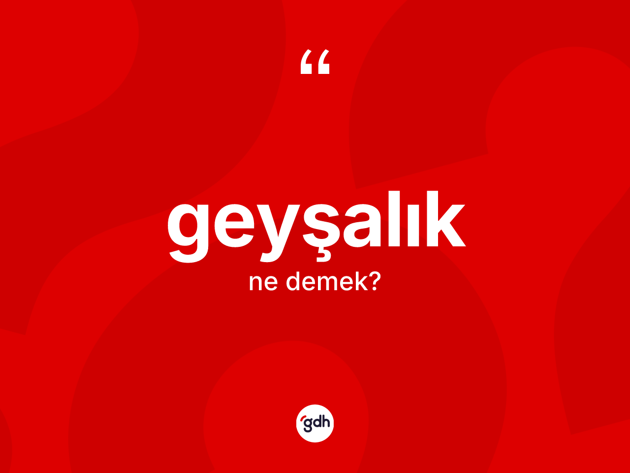 Geyşalık kelimesinin tanımı nedir? Geyşalığın halk arasındaki kullanımı nasıldır?
