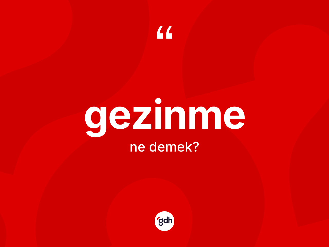 Gezinme kelimesinin anlamı nedir? Gezinme kelimesinin TDK anlamı nedir?