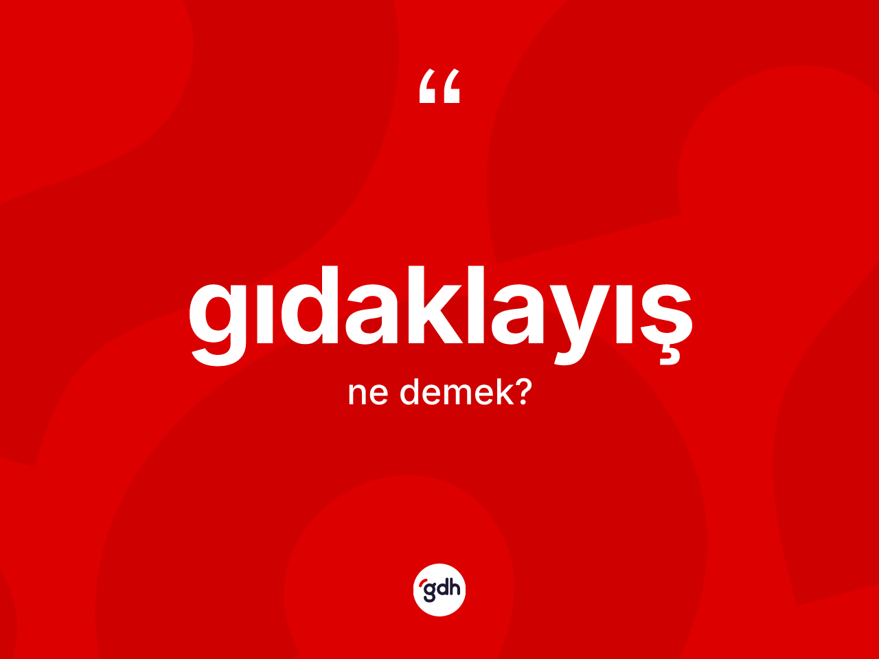 Gıdaklayış kelimesinin tanımı nedir? Gıdaklayış kelimesinin TDK'ya göre açıklaması nedir?