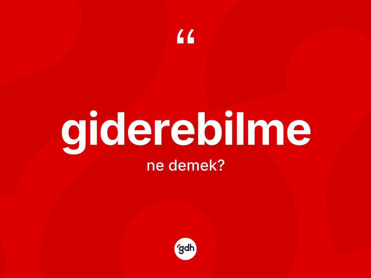 Giderebilme ne anlama gelir? Giderebilmenin TDK'ya göre anlamı nedir?