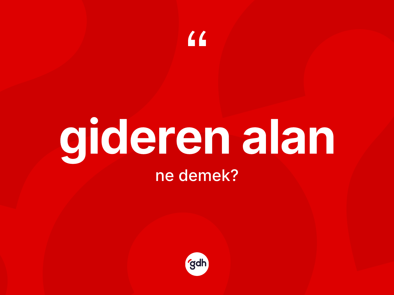 Gideren alan ne anlama gelir? Gideren alanın halk arasındaki kullanımı nasıldır?