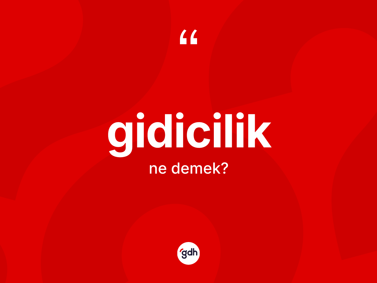 Gidicilik kelimesi nedir? Gidiciliğin halk arasındaki kullanımı nasıldır?